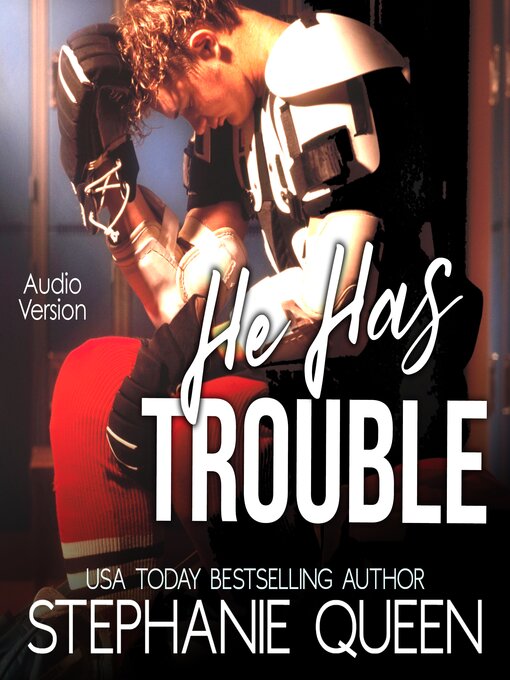 Title details for He Has Trouble by Steaphanie Queen - Available